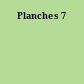 Planches 7