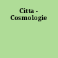 Citta - Cosmologie