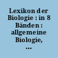 Lexikon der Biologie : in 8 Bänden : allgemeine Biologie, Pflanzen, Tiere