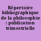 Répertoire bibliographique de la philosophie : publication trimestrielle