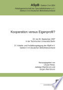 Kooperation versus Eigenprofil? : 31. Arbeits- und Fortbildungstagung der ASpB e.V. Sektion 5 im Deutschen Bibliotheksverband