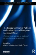 The Intergovernmental Platform on Biodiversity and Ecosystem Services (IPBES) : meeting the challenges of biodiversity conservation and governance