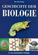 Geschichte der Biologie : Theorien, Methoden, Institutionen, Kurzbiografien