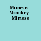 Mimesis - Mimikry - Mimese