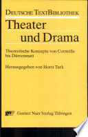 Theater und Drama : Theoretische Konzepte von Corneille bis Duerrenmatt