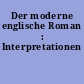 Der moderne englische Roman : Interpretationen