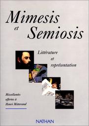 Mimesis et semiosis : littérature et représentation ; miscellanèes offertes à Henri Mitterand