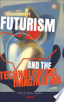 Futurism and the technological imagination