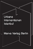 Urbane Interventionen Istanbul : Learning from GEZI?