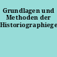 Grundlagen und Methoden der Historiographiegeschichte