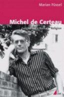 Michel de Certeau : Geschichte, Kultur, Religion