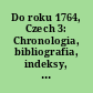 Do roku 1764, Czech 3: Chronologia, bibliografia, indeksy, tablice genealogiczne, mapy