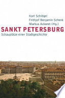 Sankt Petersburg : Schauplätze einer Stadtgeschichte