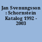 Jan Svenungsson : Schornstein Katalog 1992 - 2003