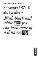 Schwarz-Weiß als Evidenz : "With black and white you can keep more of a distance"