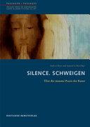 Silence. Schweigen : über die stumme Praxis der Kunst