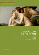Dialog und Differenzen 1789 - 1870 : deutsch-französische Kunstbeziehungen = Les relations artistiques franco allemandes