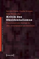 Kritik des Okzidentalismus : transdisziplinäre Beiträge zu (Neo-)Orientalismus und Geschlecht