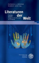 Literaturen der Welt : Zugänge, Modelle, Analysen eines Konzepts im Übergang