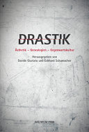 Drastik : Ästhetik - Genealogien - Gegenwartskultur