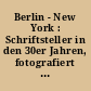 Berlin - New York : Schriftsteller in den 30er Jahren, fotografiert von Lotte Jacobi