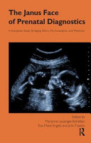The Janus face of prenatal diagnostics : a European study bridging ethics, psychoanalysis and medicine