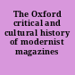 The Oxford critical and cultural history of modernist magazines