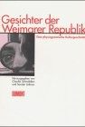 Gesichter der Weimarer Republik : eine physiognomische Kulturgeschichte
