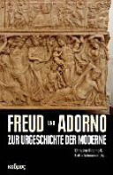 Freud und Adorno : zur Urgeschichte der Moderne