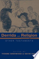 Derrida and religion : other testaments