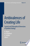 Ambivalences of creating life : societal and philosophical dimensions of synthetic biology