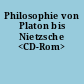 Philosophie von Platon bis Nietzsche <CD-Rom>