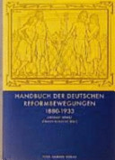 Handbuch der deutschen Reformbewegungen : 1880 - 1933
