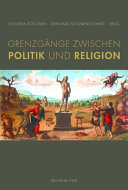 Grenzgänge zwischen Politik und Religion : Festschrift für Claus-Ekkehard Bärsch zum 70. Geburtstag