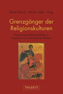 Grenzgänger der Religionskulturen : kulturwissenschaftliche Beiträge zu Gegenwart und Geschichte der Märtyrer