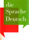Die Sprache Deutsch : [eine Ausstellung des Deutschen Historischen Museums Berlin ; 15. Januar 2009 bis 3. Mai 2009]