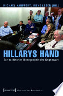 Hillarys Hand : zur politischen Ikonographie der Gegenwart