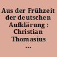 Aus der Frühzeit der deutschen Aufklärung : Christian Thomasius und Christian Weise