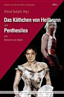 Das Käthchen von Heilbronn und Penthesilea von Heinrich von Kleist : extreme Ähnlichkeiten in Roger Vontobels Inszenierungen am Schauspielhaus Hamburg