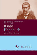 Raabe-Handbuch : Leben - Werk - Wirkung