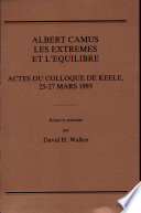Albert Camus: les extremes et l'équilibre : actes ...