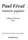 Paul Féval, romancier populaire : [actes] Colloque [Paul Féval] de Rennes 1987