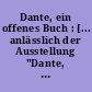 Dante, ein offenes Buch : [... anlässlich der Ausstellung "Dante, ein offenes Buch" im Renaissancesaal der Herzogin Anna Amalia Bibliothek in Weimar vom 21. August 2015 bis 26. Juni 2016]
