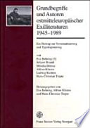 Grundbegriffe und Autoren ostmitteleuropäischer Exilliteraturen 1945 - 1989 : ein Beitrag zur Systematisierung und Typologisierung