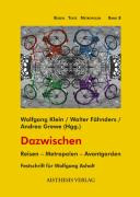 Dazwischen : Reisen - Metropolen - Avantgarden ; Festschrift für Wolfgang Asholt