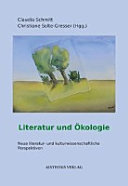 Literatur und Ökologie : neue literatur- und kulturwissenschaftliche Perspektiven