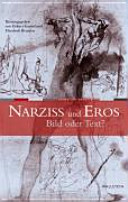 Narziss und Eros : Bild oder Text?