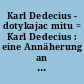 Karl Dedecius - dotykajac mitu = Karl Dedecius : eine Annäherung an den Mythos