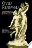 Ovid renewed : Ovidian influences on literature and art from the Middle Ages to the twentieth century