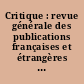Critique : revue générale des publications françaises et étrangères : revue mensuelle